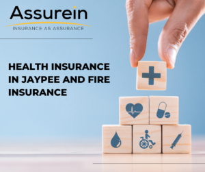 Health Insurance in Jaypee and Fire Insurance